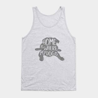 Home is where the dog is Tank Top